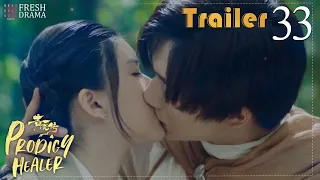 😘No more misunderstanding, can I kiss you now babe?| Trailer EP33 |Prodigy Healer |Fresh Drama