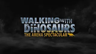 Walking With Dinosaurs: The Arena Spectacular (Tribute/Full Show)