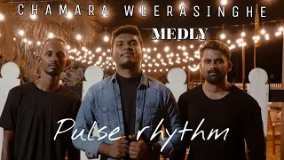 Chamara Weerasinghe Medley  |  Pulse Rhythm