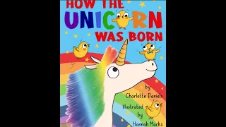 How the Unicorn Was Born by Charlotte Daniels Read by Mrs. Licon