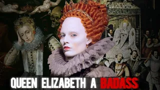 This Queen Was Actually the Most Badass | Why Elizabeth I Was a Badass Queen | Rich History