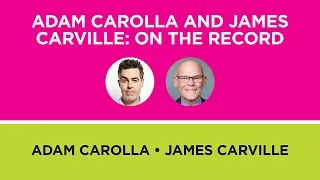 Adam Carolla and James Carville: On the Record