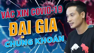 VẮC XIN COVID-19 VÀ HÀNH ĐỘNG CỦA CÁC ĐẠI GIA CHỨNG KHOÁN TOÀN CẦU. NGÂN HÀNG NHÀ NƯỚC BƠM TIỀN...