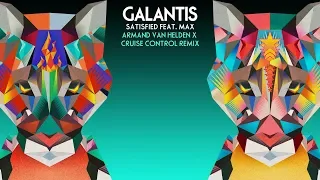 Galantis feat. MAX - Satisfied (Armand Van Helden & Cruise Control Remix)