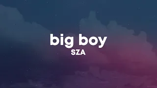 SZA - Big Boy (Lyrics)