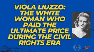 Viola Liuzzo: The White woman who paid the ultimate price during the civil rights era.