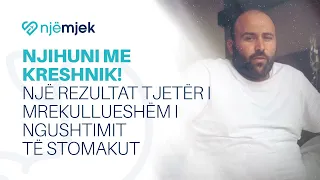 Një rezultat tjetër i mrekullueshëm i ngushtimit të stomakut | Njihuni me Kreshnik!