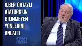 İlber Ortaylı, Atatürk'ün bilinmeyen yönlerini anlattı