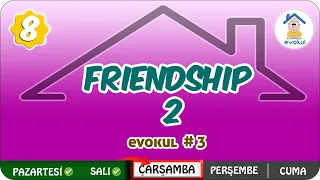Friendship- 2 | 8.Sınıf #uzaktanegitim #evokul Kampı