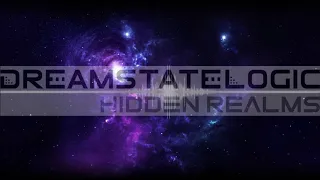 Dreamstate Logic - Hidden Realms [ cosmic downtempo / space ambient ]