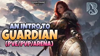 BDM •An Intro to GUARDIAN • PVP/PVE/ARENAS