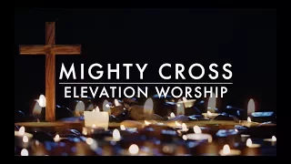 Mighty Cross (Backing Track) by Elevation Worship