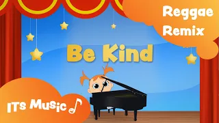 Be Kind | Reggae Remix | ITS Music Kids Songs