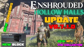 Enshrouded Hollow Halls Update V0.7.1.0 NEW NPC, Dungeons, Loot, Enemy's, & MORE! HUGE UPDATE!