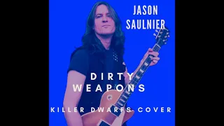 Jason Saulnier - Dirty Weapons (Killer Dwarfs Cover) [Instrumental] [Audio]