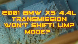 2001 BMW X5 4.4l Transmission Will Not Shift? Limp Mode?
