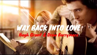 Hugh Grant and Drew Barrymore- Way Back Into Love (Lyrics)