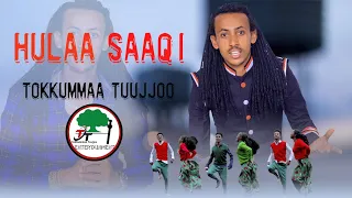Tokkummaa Tuujjoo "Hulaa Saaqi" New Oromo Music 2022 (Official Vedio)