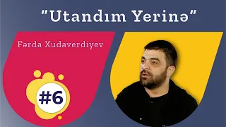 "Utandım Yerinə" #6 (Fərda Xudaverdiyev)