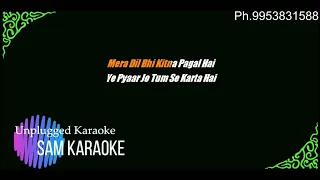 Mera Dil Bhi Kitna Pagal Hai - By Shez | Cover |  Unplugged  Karaoke Available