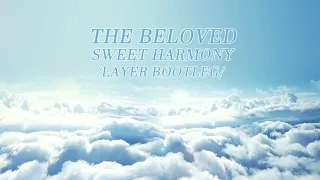 The Beloved - Sweet Harmony (Layer Remix)