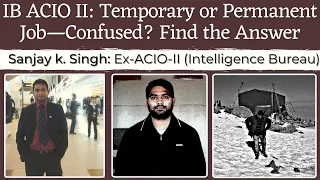 IB ACIO II Vacancy: Temporary or Permanent—Confused I By Ex-ACIO II Sanjay Kumar I Shaurya aur Vivek