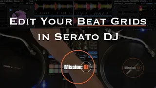 Edit Your Beat Grids in Serato DJ