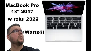 MacBook Pro 13 z 2017r. w 2022. Czy warto go kupić?