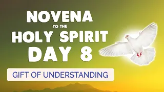 🙏 NOVENA to the HOLY SPIRIT Day 8 🔥 Prayer for the GIFT of UNDERSTANDING