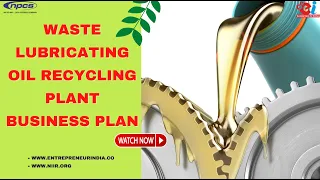 Waste Lubricating Oil Recycling Plant Business Plan