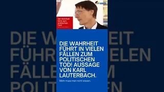 Die Wahrheit führt in vielen Fällen zum politischen Tod. Aussage Karl Lauterbach.