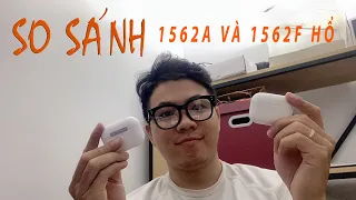 So Sánh Airpods Pro rep 1562A và 1562F Hổ Vằn