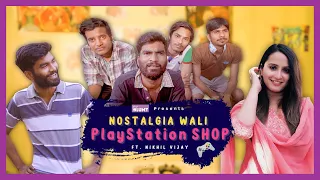 Nostalgia Wali PlayStation Shop | The Blunt | Ft. Nikhil Vijay & Aaditya 'Kullu'