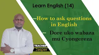Eng 13. Vuga vuba! Dore uko wabaza mu Cyongereza.|| You will know it, here is how to ask in English.