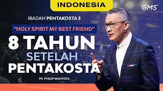 Indonesia | Ibadah Pentakosta: 8 Tahun Setelah Pentakosta - Ps. Philip Mantofa (Official GMS Church)