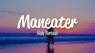 Nelly Furtado - Maneater (Lyrics)