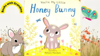 "You're My Little Honey Bunny" by Natalie Marshall, read by Books with Grandma