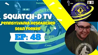 ? (Video podcast Bigfoot) Squatch-D TV episodio 48, PA. Ricercatore Sean Forker