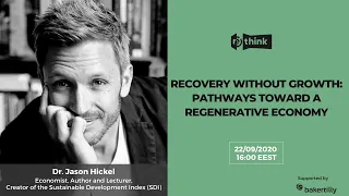 Jason Hickel - Recovery without Growth: Pathways toward a regenerative economy