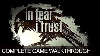 In Fear I Trust Full Walkthrough Complete Game Playthrough