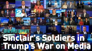 Sinclair's Soldiers in Trump's War on Media