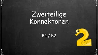 Zweiteilige Konnektoren - Grammatik B1 / B2 - Deutsch lernen