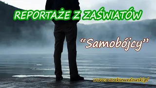 Reportaże z zaświatów - "Samobójcy".