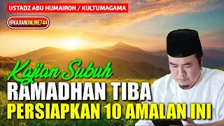 PERSIAPAN IBADAH RAMADHAN DENGAN 10 AMALAN INI/USTADZ ABU HUMAIROH @KajianOnline744