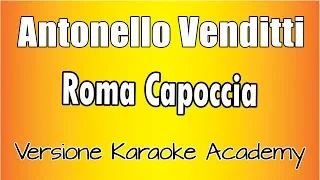 Antonello Venditti - Roma Capoccia (Versione Karaoke Academy Italia)