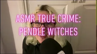 ASMR True Crime: Pendle Witches