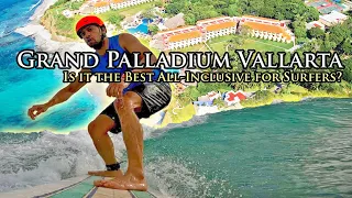 Grand Palladium Vallarta: Reviewed from a Surfer's perspective