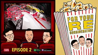 For Your Reconsideration - Episode 02: Speed Racer