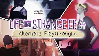 Life is Strange [Episode 4: Dark Room] - Alternate Playthoughs Highlights