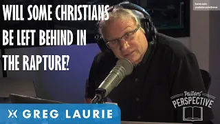 Will Some Christians Not Be Taken In The Rapture? (With Don Stewart)